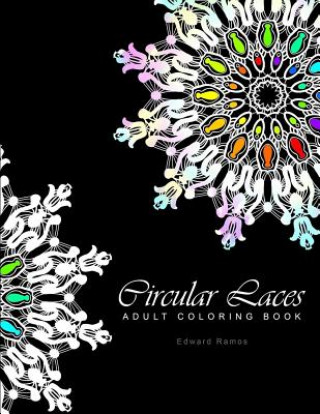Carte Circular Laces: Adult coloring book Edward Ramos