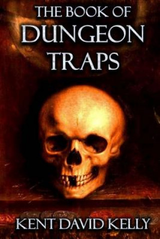Książka Book of Dungeon Traps Kent David Kelly