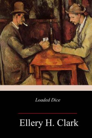 Book Loaded Dice Ellery H Clark