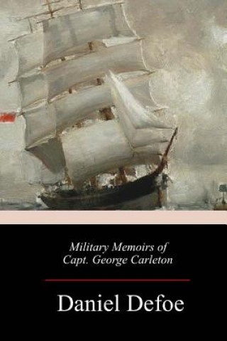 Kniha Military Memoirs of Capt. George Carleto Daniel Defoe