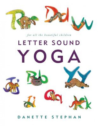 Book Letter Sound Yoga: for all the beautiful children Danette Stephan