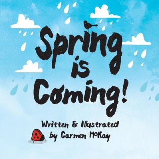 Kniha Spring is Coming Carmen Bailey McKay