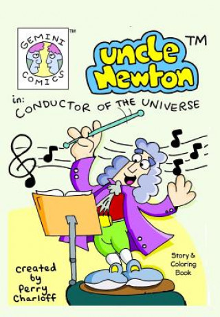 Buch Gemini Comics Presents Uncle Newton in: Conductor of the Universe: Story & Coloring Book Perry Charloff