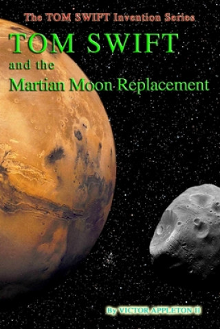 Knjiga Tom Swift and the Martian Moon Re-placement Victor Appleton II