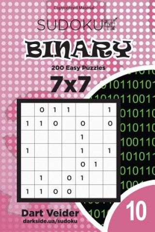 Könyv Sudoku Binary - 200 Easy Puzzles 7x7 (Volume 10) Dart Veider