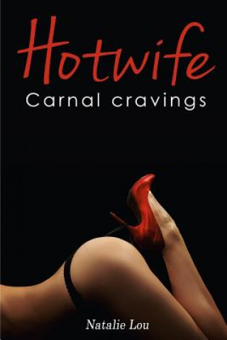 Könyv Hotwife: Carnal Cravings Natalie Lou