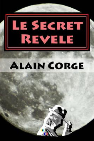 Книга Le Secret Revele Mr Alain Corge