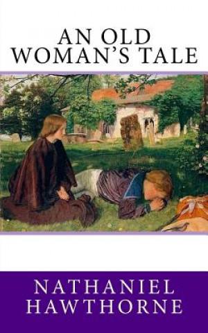 Könyv An Old Woman's Tale Nathaniel Hawthorne