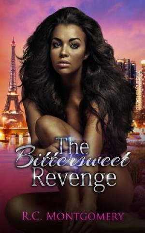 Knjiga The Bittersweet Revenge R C Montgomery