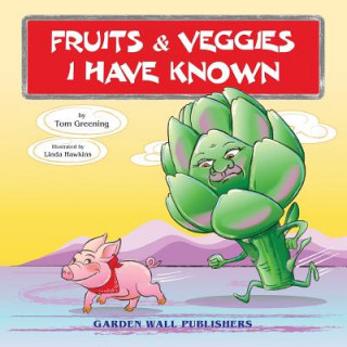 Kniha Fruits & Veggies I Have Known Tom Greening