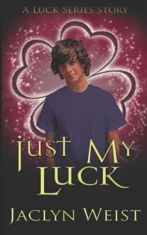Knjiga Just My Luck Jaclyn Weist
