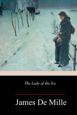 Kniha The Lady of the Ice James De Mille