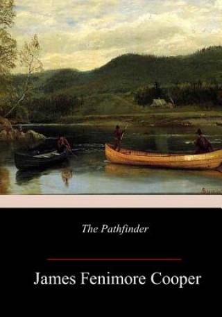 Книга The Pathfinder James Fenimore Cooper