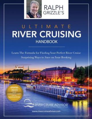 Carte The Ultimate River Cruising Handbook: Learn the formula for finding your perfect cruise Ralph Grizzle