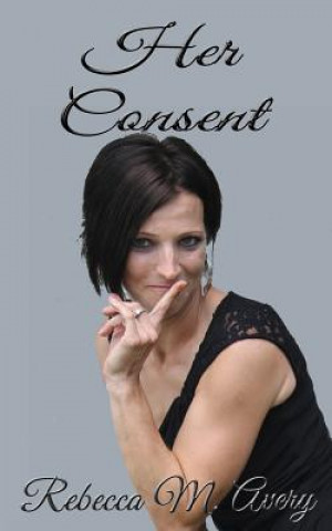 Knjiga Her Consent Rebecca M Avery