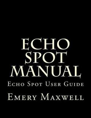 Livro Echo Spot Manual Emery H Maxwell