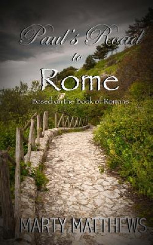 Knjiga Paul's Road to Rome Marty Matthews