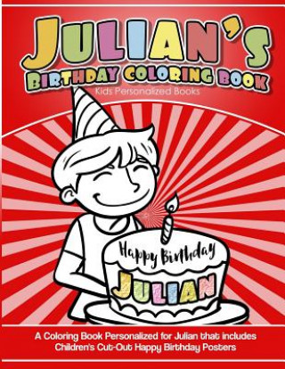 Książka Julian's Birthday Coloring Book Kids Personalized Books: A Coloring Book Personalized for Julian that includes Children's Cut Out Happy Birthday Poste Julian's Books