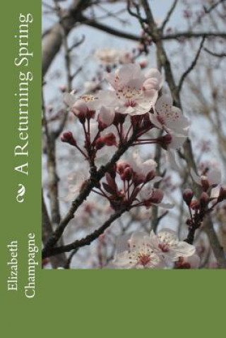 Knjiga A Returning Spring Elizabeth Champagne