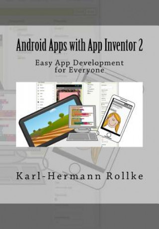 Könyv Android Apps with App Inventor 2: Easy App Development for Everyone Karl-Hermann Rollke