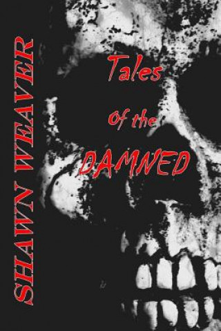 Knjiga Tales of the Damned Shawn Weaver