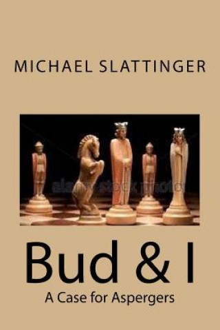 Buch Bud & I: A Case for Asperger's Fred a Brede