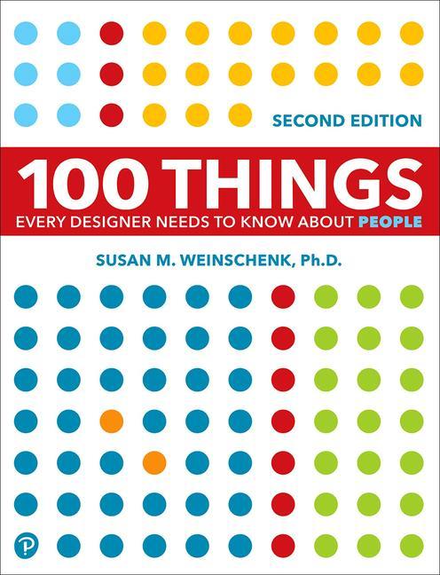 Knjiga 100 Things Every Designer Needs to Know About People Susan Weinschenk
