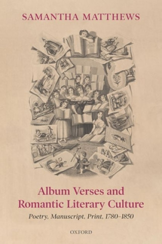 Kniha Album Verses and Romantic Literary Culture Matthews