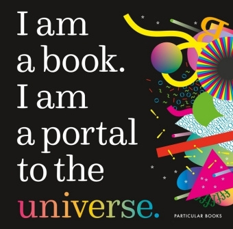 Kniha I Am a Book. I Am a Portal to the Universe. Stefanie Posavec