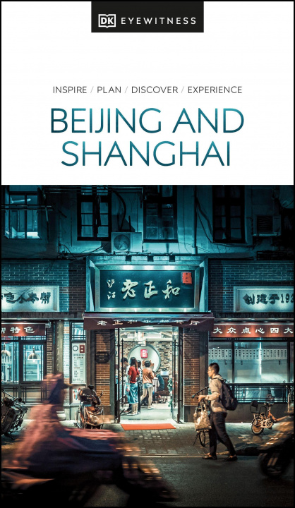 Knjiga DK Eyewitness Beijing and Shanghai DK Eyewitness