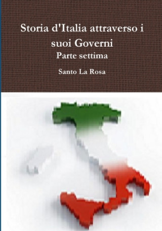 Book Storia d'Italia attraverso i suoi Governi     Parte settima 