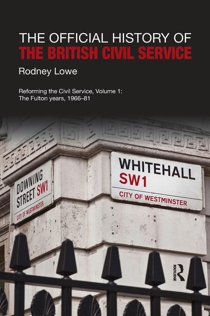 Knjiga Official History of the British Civil Service Rodney Lowe