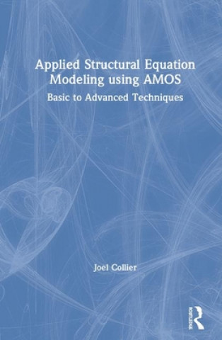 Carte Applied Structural Equation Modeling using AMOS Joel E. Collier