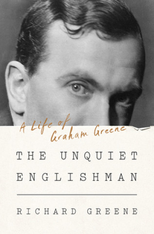 Kniha Unquiet Englishman - A Life of Graham Greene 