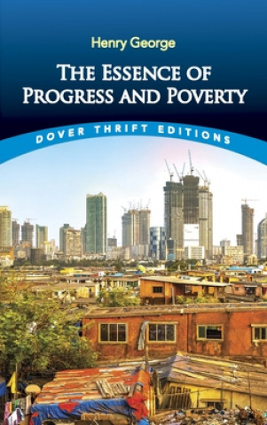 Kniha Essence of Progress and Poverty Henry George