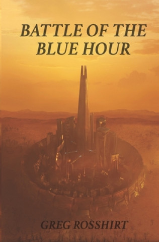 Knjiga Battle of the Blue Hour Greg Rosshirt