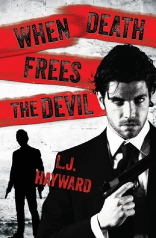 Knjiga When Death Frees the Devil L. J. Hayward
