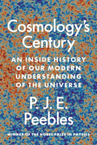 Carte Cosmology's Century P. J. E. Peebles