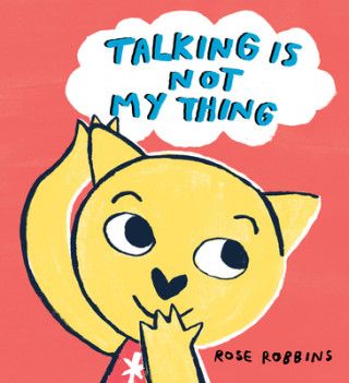 Book Talking Is Not My Thing Rose Robbins