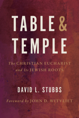 Livro TABLE AND TEMPLE John D. Witvliet