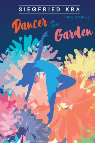 Boek Dancer in the Garden Siegfried Kra