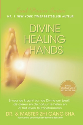 Книга Divine Healing Hands: Ervaar de kracht van de Divine voor healing van jezelf, de dieren en de natuur en transformatie van al het leven 