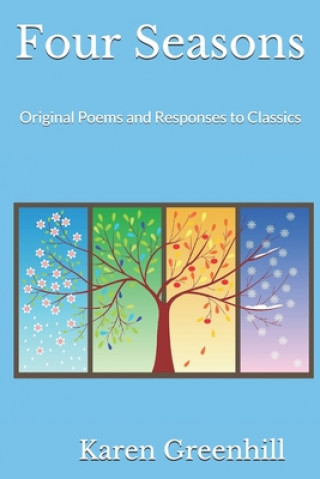 Knjiga Four Seasons: Original Poems and Responses to Classics Karen Greenhill
