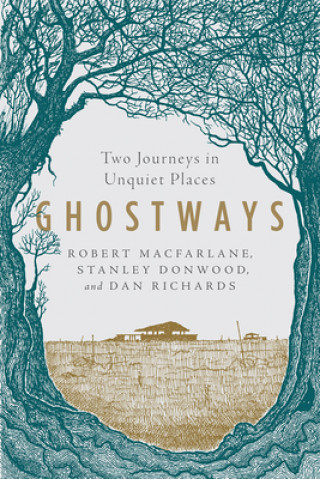 Carte Ghostways - Two Journeys in Unquiet Places Robert Macfarlane