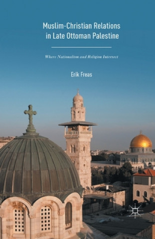 Carte Muslim-Christian Relations in Late-Ottoman Palestine 