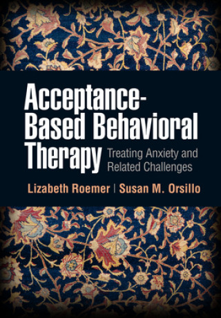 Książka Acceptance-Based Behavioral Therapy Susan M. Orsillo