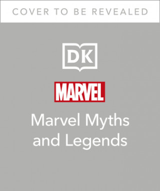 Kniha Marvel Myths and Legends: The Epic Origins of Thor, the Eternals, Black Panther, and the Marvel Universe 