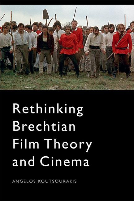 Kniha Rethinking Brechtian Film Theory and Cinema Angelos Koutsourakis