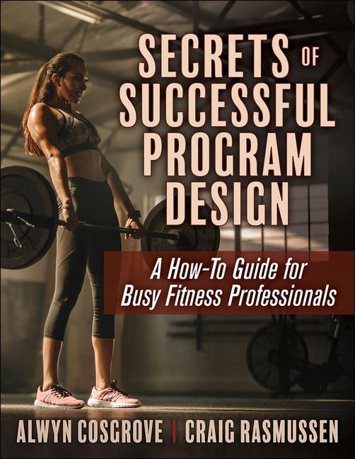 Kniha Secrets of Successful Program Design Alwyn Cosgrove