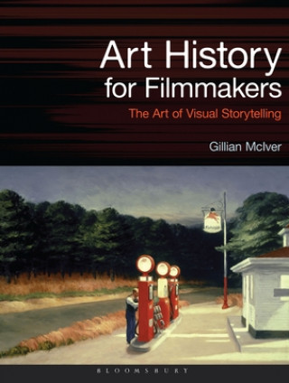 Könyv Art History for Filmmakers: The Art of Visual Storytelling 